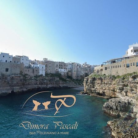 Dimora Pascali Holiday - " Rooms & Relax " 폴리나노 아마레 외부 사진
